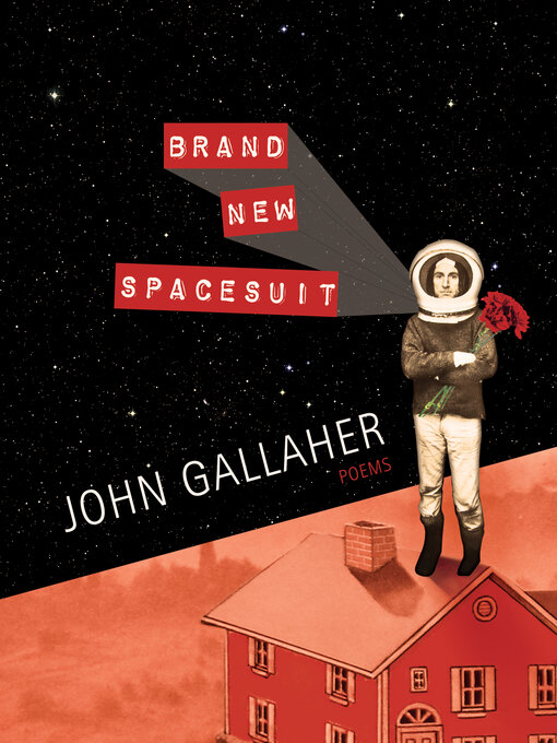 Title details for Brand New Spacesuit by John Gallaher - Available